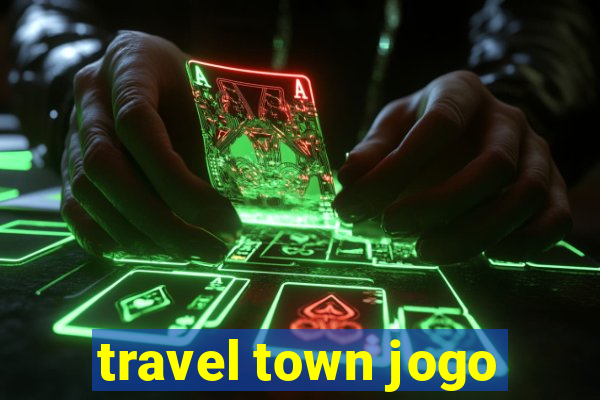 travel town jogo